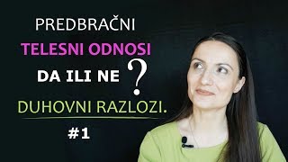 Telesni odnosi pre braka 1  Duhovni razlozi za uzdržanje od seksualnih odnosa pre braka [upl. by Madai429]