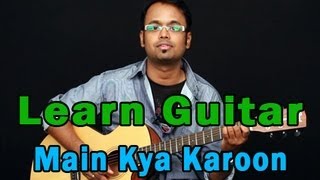 Main Kya Karoon Guitar Lesson  Barfi  Nikhil Paul George Pritam [upl. by Rafael]