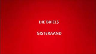 Die Briels  Gisteraand [upl. by Curcio890]