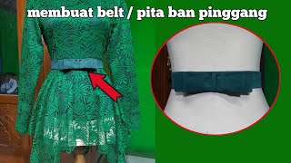 membuat pita ikat pinggang dari kain  menjahit belt ikat pinggang kebaya atau gaun [upl. by Fee]