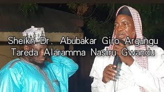 Sheikh Dr Abubakar Giro Argungu Tareda Alaramma Nasiru Gwandu [upl. by Aldos]