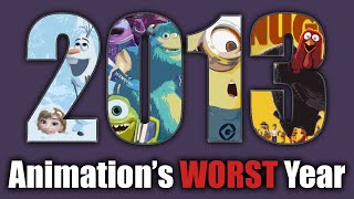 2013 Animations WORST Year [upl. by Ybur250]