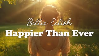 Billie Eilish  Happier Than Ever Lyrics [upl. by Nerej972]