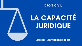 La capacité juridique [upl. by Alrep]