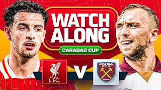 LIVERPOOL 51 WEST HAM  LEAGUE CUP  WATCHALONG [upl. by Aliuqa]