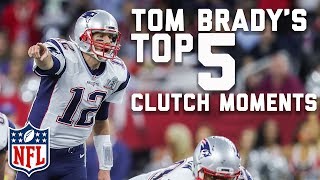 Tom Bradys Top 5 Most Clutch Moments  NFL Highlights [upl. by Aggie]