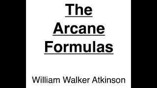 William Walker Atkinsons THE ARCANE FORMULAS 1  Theron Q Ramacharaka [upl. by Meesaw]