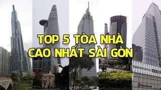 Top 5 tòa nhà cao nhất Sài Gòn [upl. by Marney]