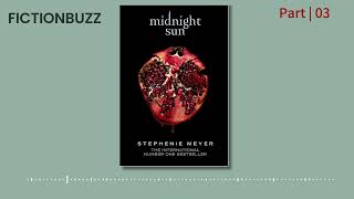 Full Audiobook Midnight Sun The Twilight Saga book 5  Stephenie Meyer  Part 03 [upl. by Blisse776]