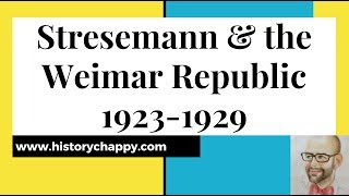 Stresemann amp the Weimar Republic 19231929 [upl. by Felske723]