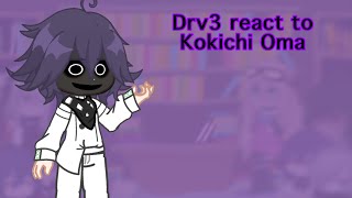 Drv3 reacts to Kokichi OmaOuma  GL2  only part [upl. by Kroo518]