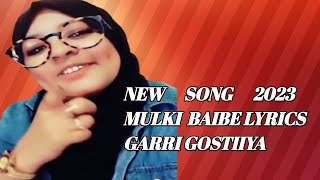 MULKI BABY NEW SONG GARRI GOSTIYA LYRICS 2023 BEKACHA [upl. by Eisac262]