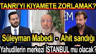 TANRIYI KIYAMETE ZORLAMAK YAHUDİLERİN MERKEZİ İSTANBUL MU OLACAK [upl. by Fricke133]