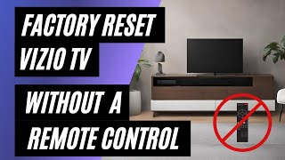 Vizio TV Factory Reset No Remote No Problem Easy StepbyStep Guide [upl. by Lyrem]