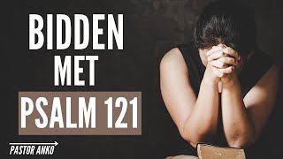 Bidden met Psalm 121  Serie bidden met psalmen  Ochtendgebed Pastor Anko [upl. by Nyrac]