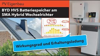 PV Eigenbau Teil 11 Wirkungsgrad des BYD HVS Batteriespeichers am SMA Hybrid Wechselrichter [upl. by Roobbie720]