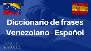 Diccionario de frases equivalentes entre Venezuela y España [upl. by Hilbert]