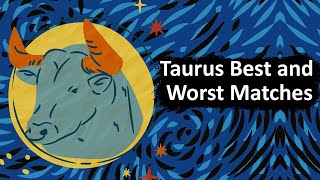 Taurus Compatibility – Best and Worst Matches [upl. by Toulon695]