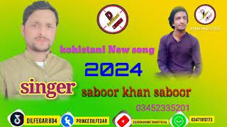 kohistani New song 2024 saboor khan saboor [upl. by Hazaki]