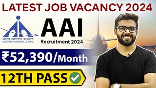 AAI Recruitment 2024  12th Pass Jobs 2024  Latest Job Vacancy 2024  AAI Jobs 2024 [upl. by Lambard]