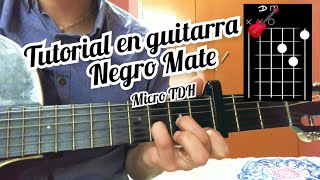 NEGRO MATE Micro TDH tutorial en guitarra 🎸 [upl. by Happ293]