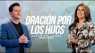 Oración por los hijos con Danilo amp Gloriana Montero [upl. by Nylrem173]