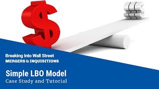 Simple LBO Model  Case Study and Tutorial [upl. by Tatiana]