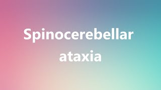 Spinocerebellar ataxia  Medical Meaning and Pronunciation [upl. by Aneleairam221]