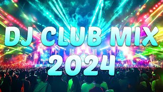 DJ REMIX 2024  Mashups amp Remixes of Popular Songs 2024  DJ Disco Remix Club Music Songs Mix 2024 [upl. by Hochman]