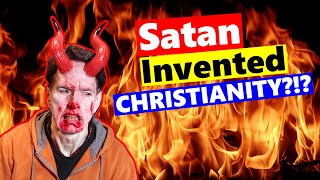 Satan Invented Fake Christianity [upl. by Arratal478]