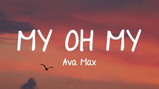 Ava Max  My Oh My Lyrics [upl. by Steinman]