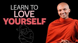 Learn To Love Yourself  Buddhism In English [upl. by Callas]