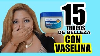 15 TRUCOS DE BELLEZA CON VASELINA SORPRENDENTE  AANGIE [upl. by Honebein]