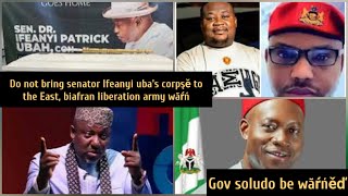 Biafran liberation army gave serious wăŕńíńģ over the burial of senator Ifeanyi Uba and wăŕń soludo [upl. by Imre]