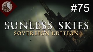 Sunless Skies  Sovereign Edition EP 75  Joining the Revolution [upl. by Hedva574]