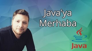 Java Programlama Dersleri 1  Java Dünyasına Hoş geldiniz [upl. by Sadonia]