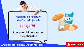 Angielski od Podstawa dla Początkujących Rzeczowniki policzalne i niepoliczalne Lekcja 76 [upl. by Henley836]