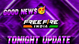 TONIGHT UPDATE  GOOD NEWS FOR FF INDIA 🇮🇳 [upl. by Minardi235]