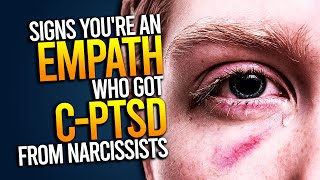 10 Signs Youre An Empath Who Got CPTSD From Narcissists [upl. by Eudocia101]