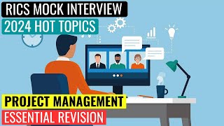 2024 HOT TOPICS  RICS APC FINAL ASSESSMENT MOCK INTERVIEW  PROJECT MANAGEMENT [upl. by Luap200]