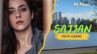 Sajjan  Fakir Kaang  New Punjabi Song [upl. by Nylireg7]