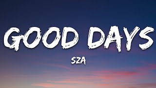 SZA  Good Days Lyrics [upl. by Pendergast]