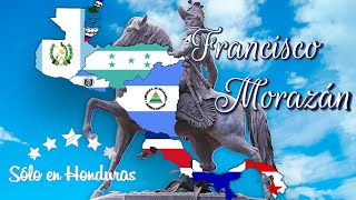 💚Breve Biografía de Francisco Morazán Su Legado 💙SÓLO EN HONDURAS💙 [upl. by Maryanne]