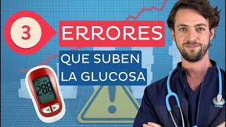 ❗3 ERRORES que SUBEN el AZÚCAR 📈 y afectan tu diabetes [upl. by Ibbor81]