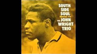 The John Wright Trio South Side Soul [upl. by Cele737]