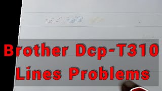 Brother Dcp T310 Lines Problems [upl. by Aillicirp]