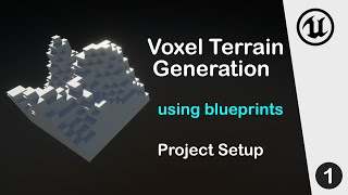 UE4 Blueprint Tutorial  Minecraft like Voxel Terrain Generation  Part 1 Project Setup [upl. by Lesser]