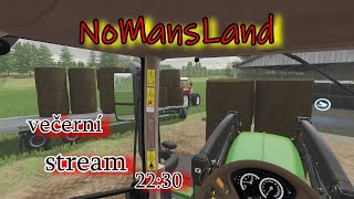 večerní stream NoMansLand FS22 [upl. by Jahncke]