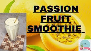 Passion fruit Smoothie Passion Fruit Milk Shake  පැෂන් ෆෘට් ස්මූදි හදමු PassionFruitSmoothie [upl. by Annaoj]