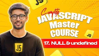 17 Null amp Undefined in Javascript amp JS Weird Behaviour  Javascript Master Course in HindiUrdu [upl. by Emmy]